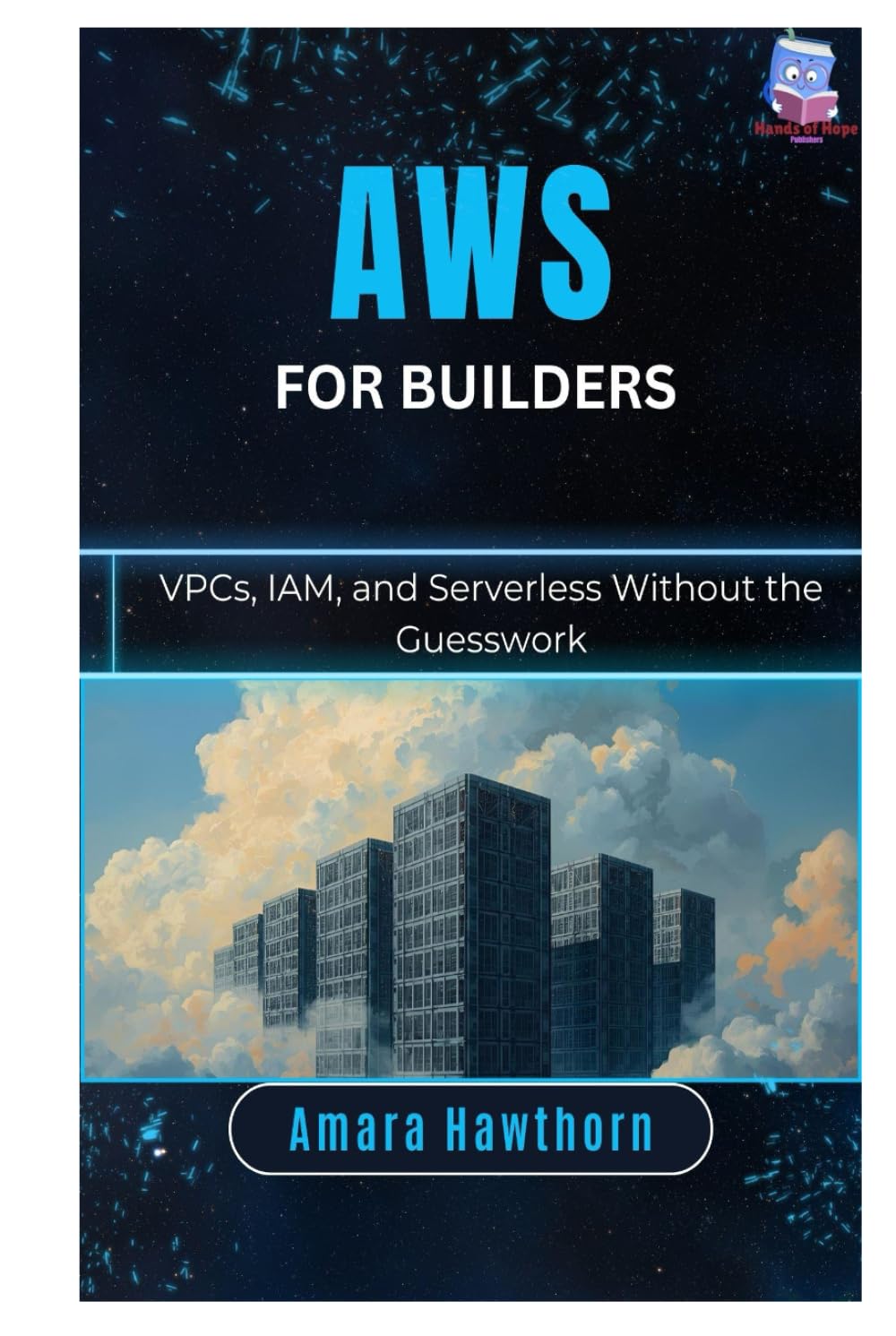 AWS for Builders: VPCs, IAM, and Serverless Without the Guesswork
