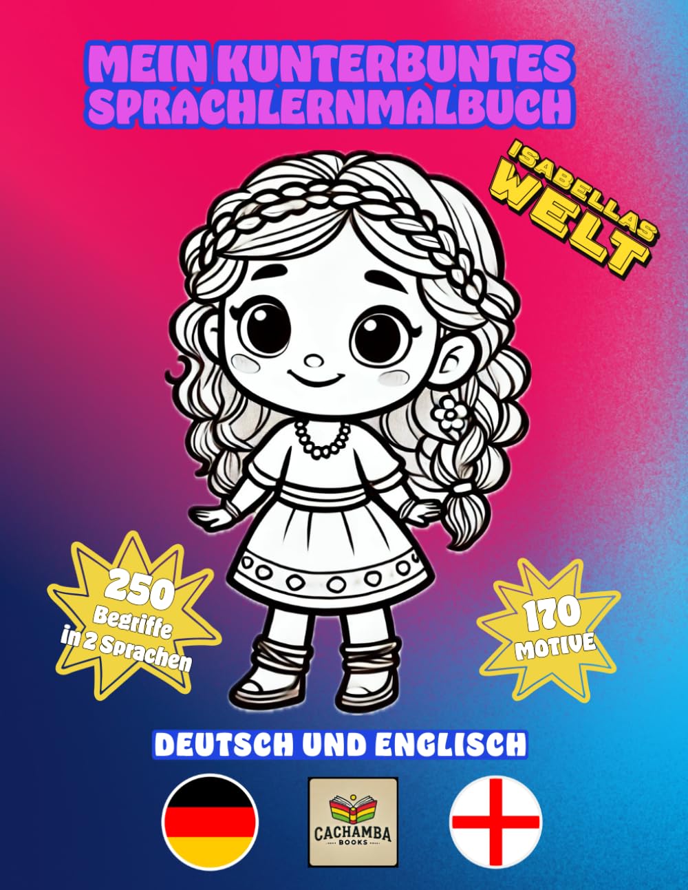 Mein kunterbuntes Sprachlernmalbuch: Isabellas Welt in Deutsch & Englisch
