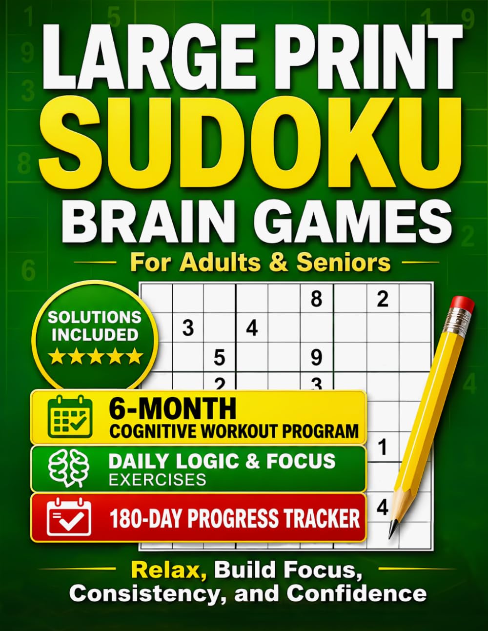 Large Print Sudoku Brain Games for Adults & Seniors: 6-Month Cognitive Workout Program • Daily Logic & Focus Exercises • Solve Log • Solutions ... (Sudoku Puzzle Books for Adults & Seniors)