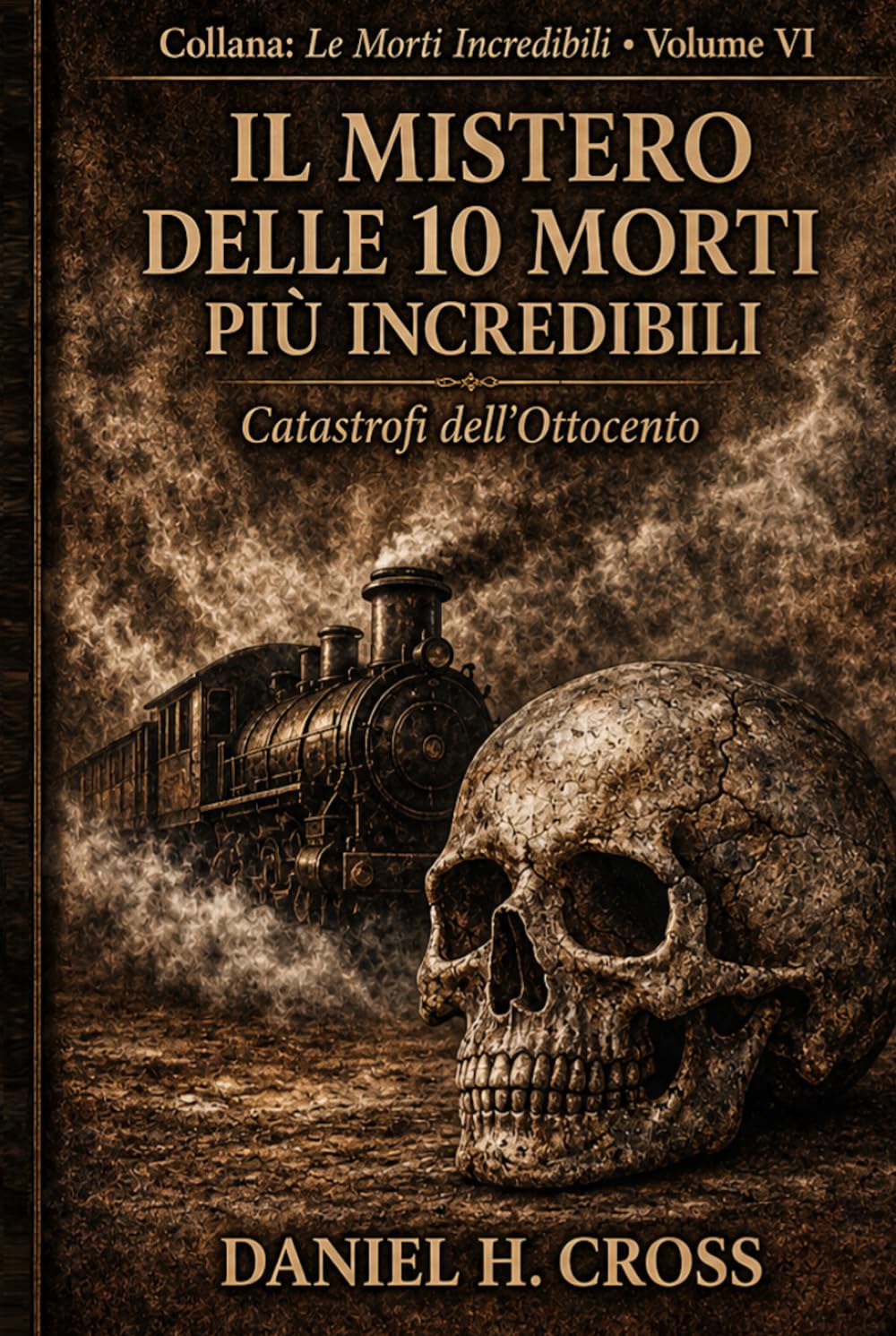 IL MISTERO DELLE 10 MORTI PIU' INCREDIBILI CATASTROFI DELL'OTTOCENTO (Le Morti Incredibili)