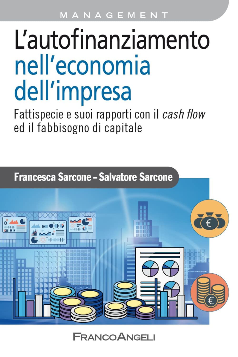 L'autofinanziamento Nell'economia Dell'impresa. Fattispecie E Suoi Rapporti Con Il Cash Flow Ed Il Fabbisogno Di Capitale - 4