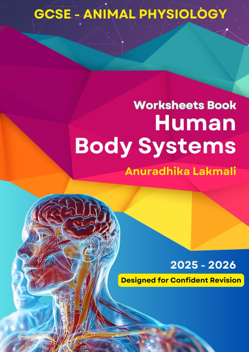 Human Body Systems - GCSE Animal Physiology Worksheets Book - Quick Revision Guide: Worksheets and Exam-Focused Practice for GCSE / IGCSE Biology Students