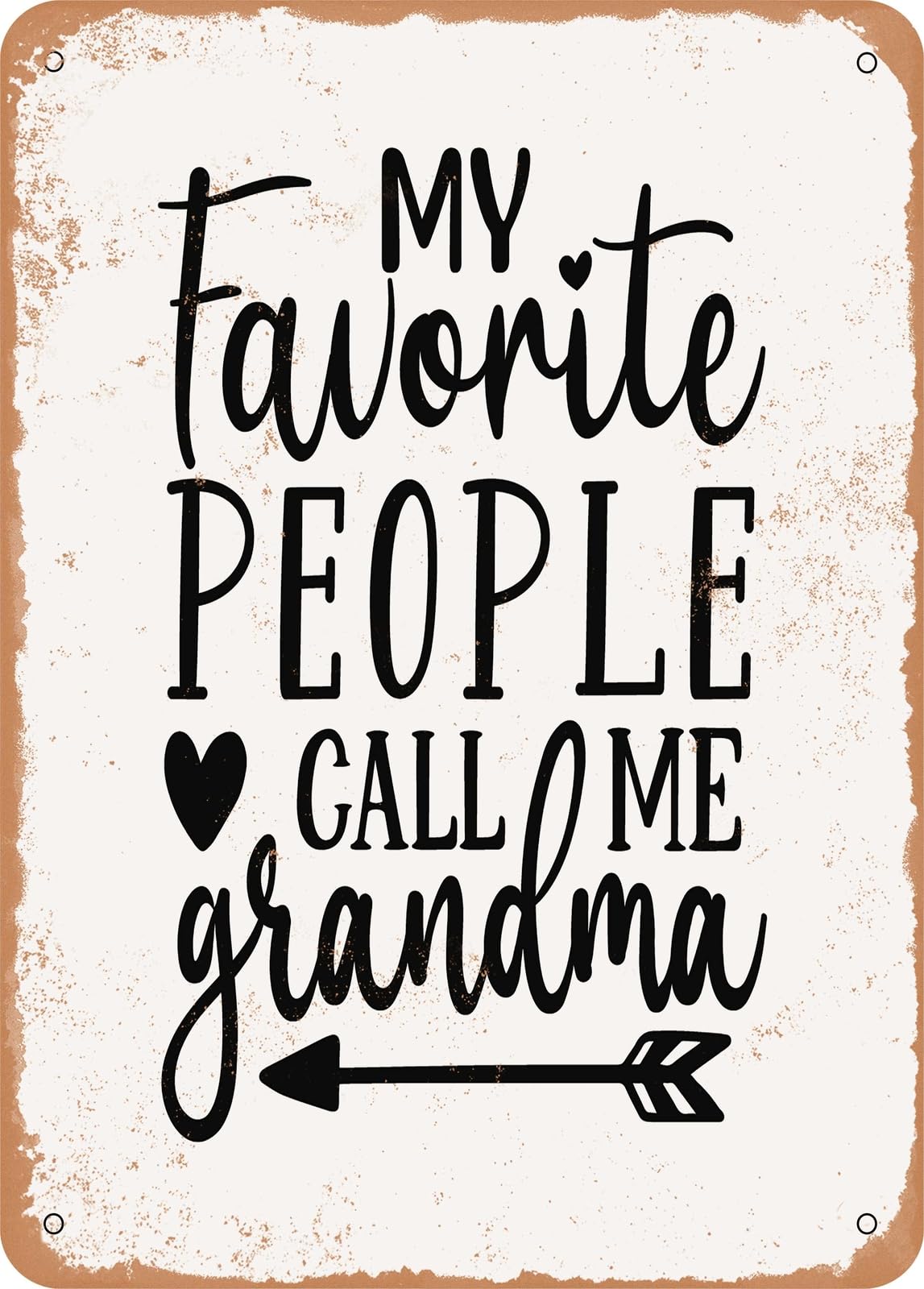 Metal Sign - My Favorite People Call Me Grandma - 2 - Vintage Rusty Look home decor