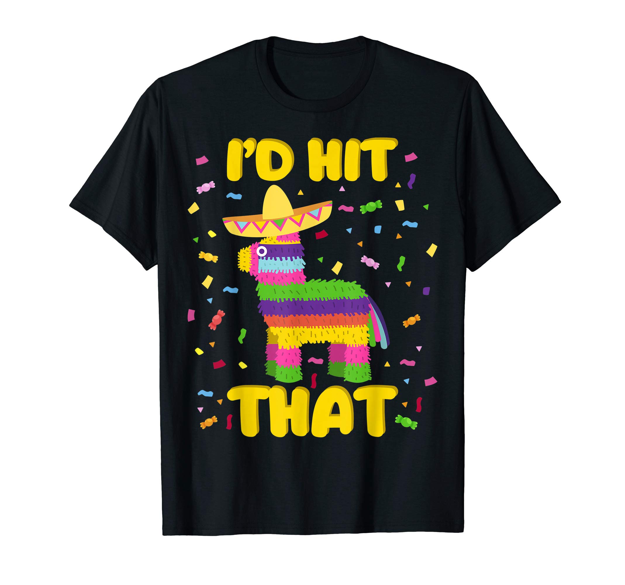 Funny Cinco de Mayo TeesCinco de Mayo Party I'd Hit That Pinatas T-ShirtOEKO-TEX STANDARD 100
