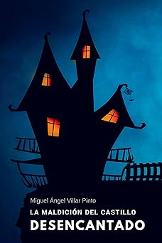 La maldición del castillo desencantado (Libros infantiles (a partir de 8 años) nº 1)