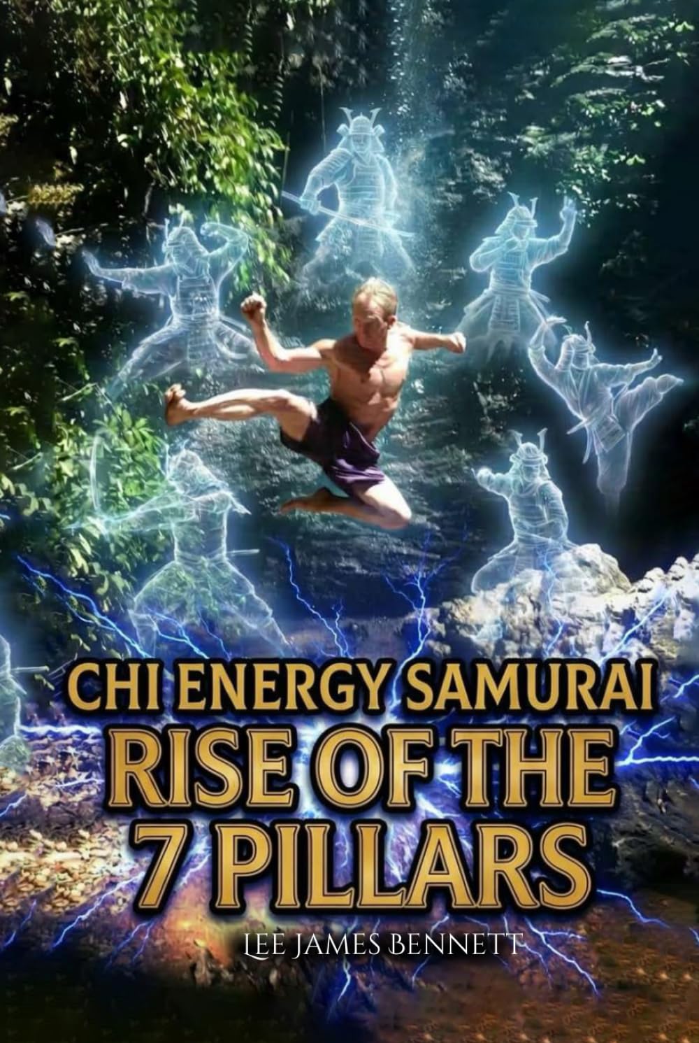 Chi Energy Samurai: Rise Of The 7 Pillars (The Chi Energy Samurai Trilogy)
