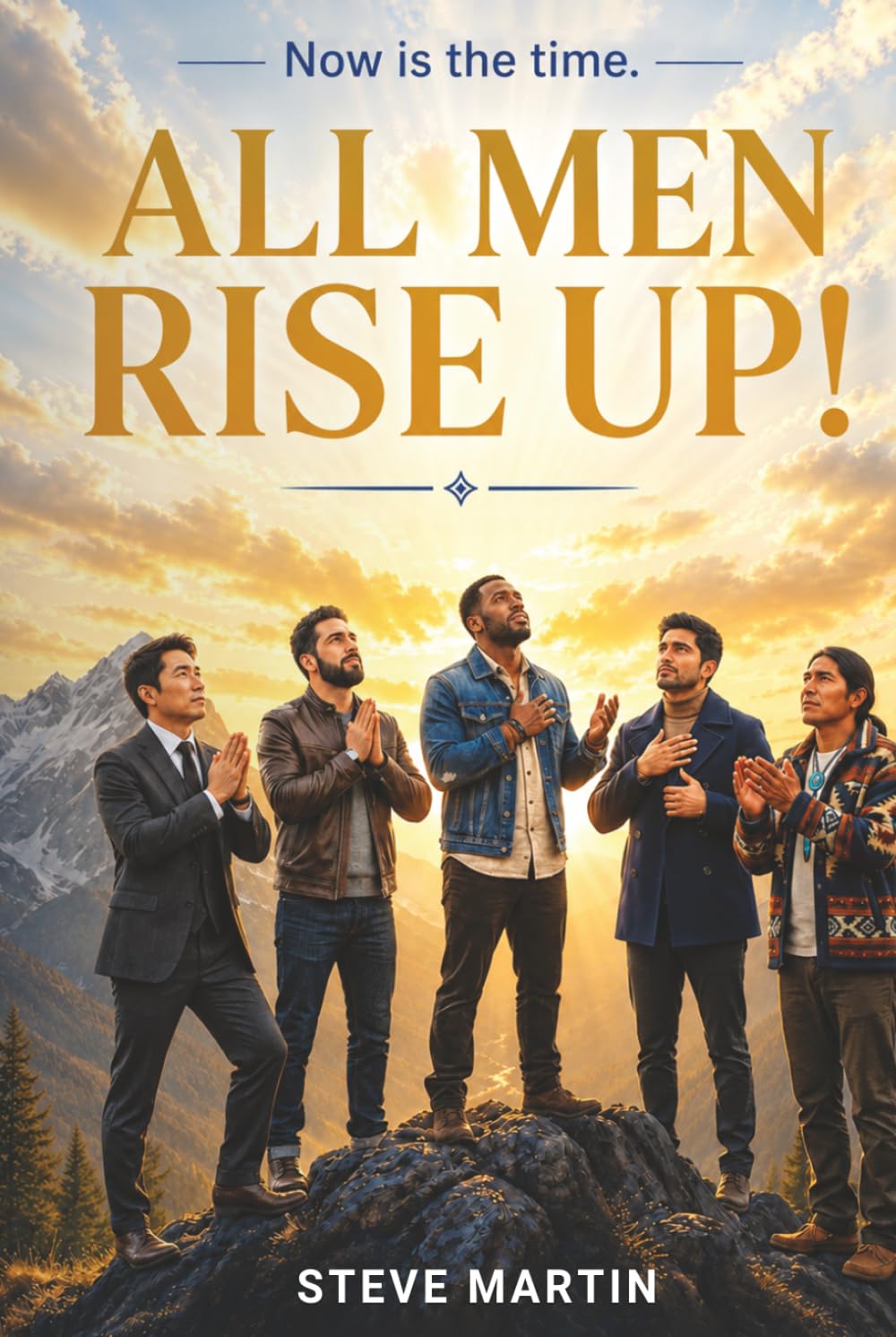 ALL MEN RISE UP!: Now is the Time