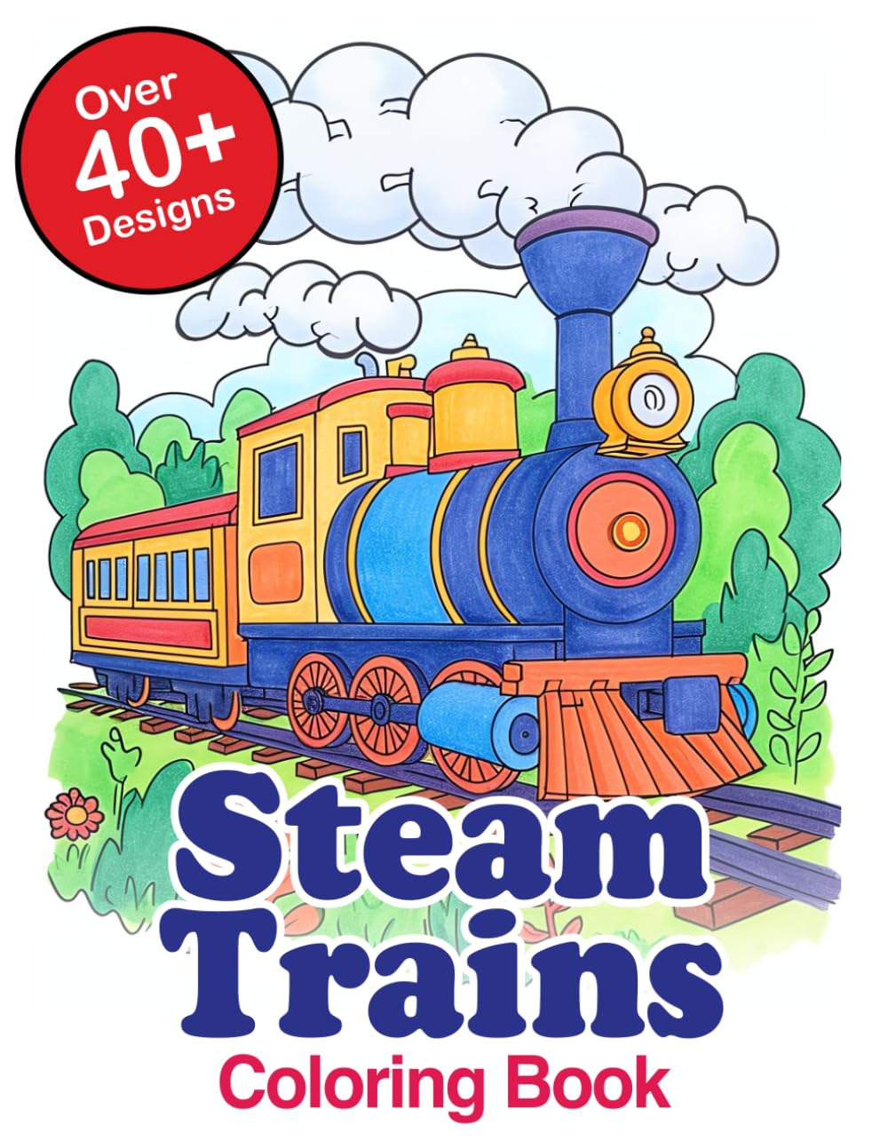 Steam Engine Train Coloring Book: Embark on a Creative Journey: Explore and Color Classic Steam Engine Trains in this Engaging Coloring Book for All Ages