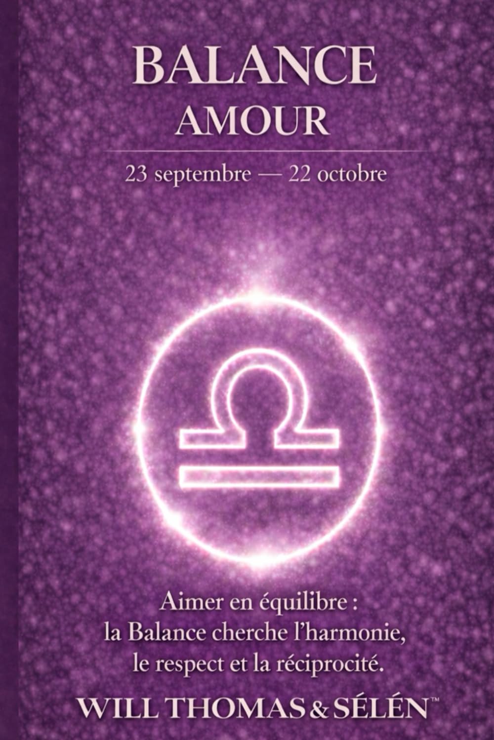 BALANCE AMOUR: FONCTIONNEMENT AMOUREUX, ATTACHEMENT, DÉSIRS, CONFLITS ET CHOIX RELATIONNELS DE LA BALANCE (signes astrologique)