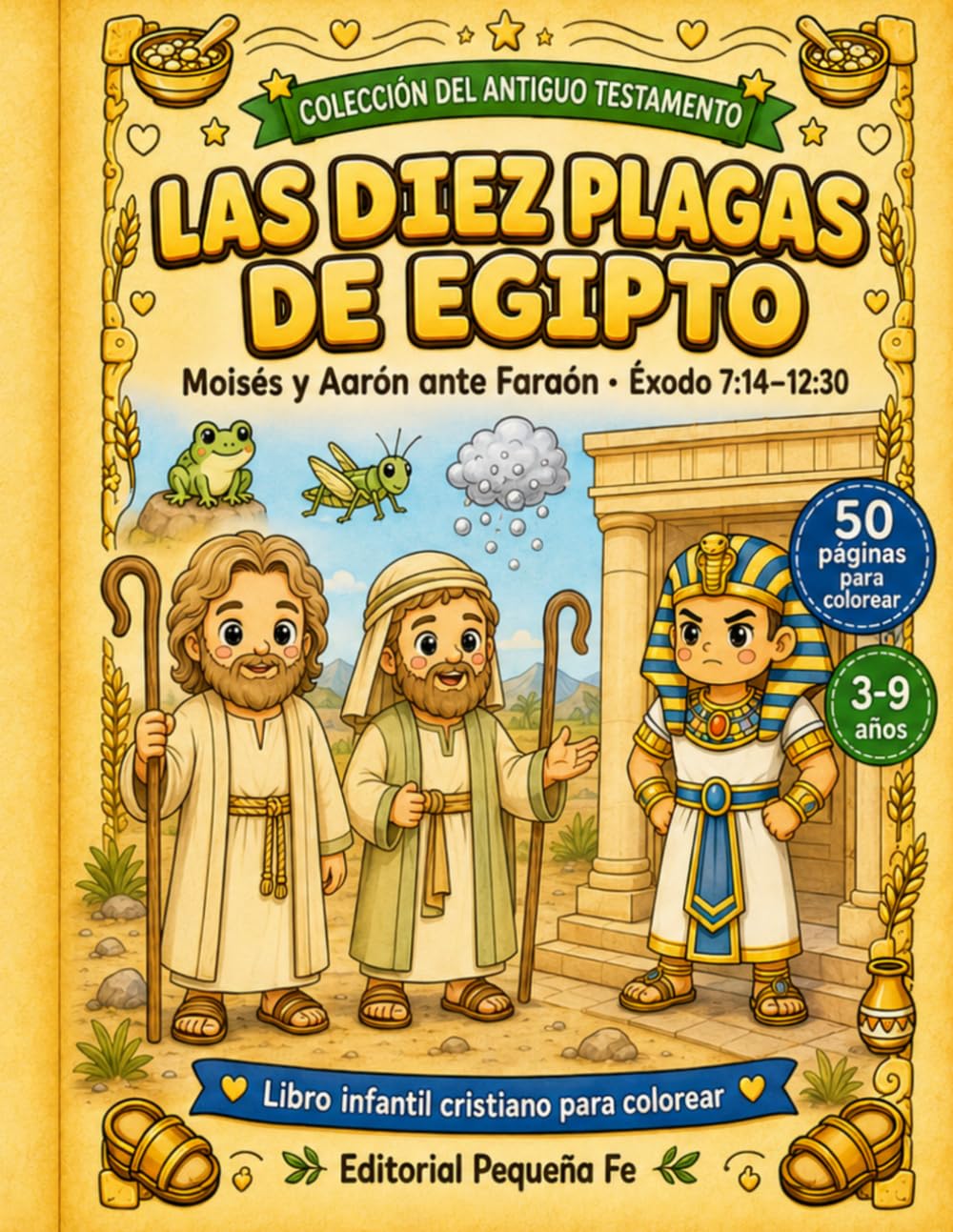 Las diez plagas de Egipto: Moisés y Aarón ante Faraón (Pequeña Fe: Historias Bíblicas para Colorear)