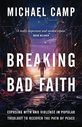 Breaking Bad Faith: Exposing Myth and Violence in Popular Theology to Recover the Path of Peace