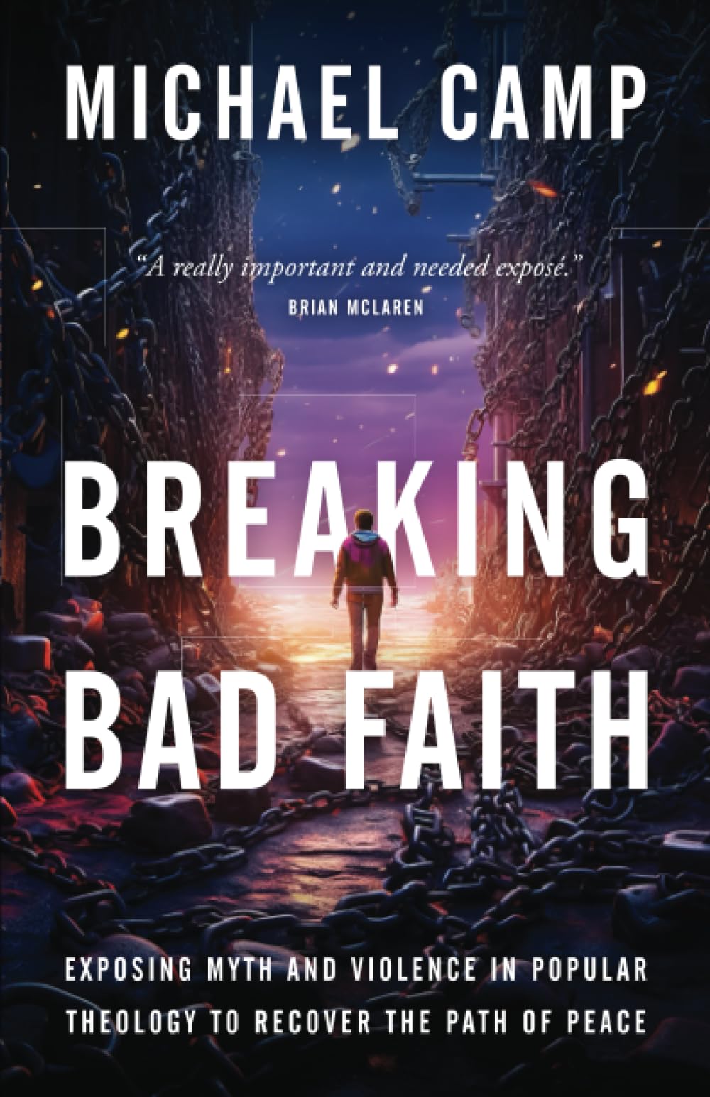 Breaking Bad Faith: Exposing Myth and Violence in Popular Theology to Recover the Path of Peace