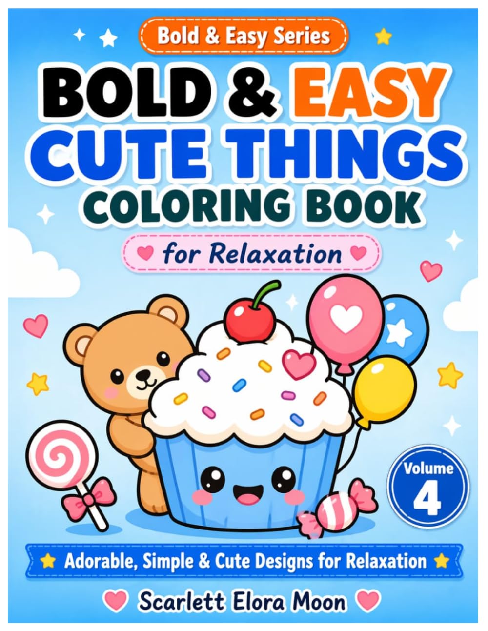 Bold & Easy Cute Things Coloring Book for Relaxation: Adorable Simple Designs with Thick Lines for Stress Relief (Bold & Easy Series)