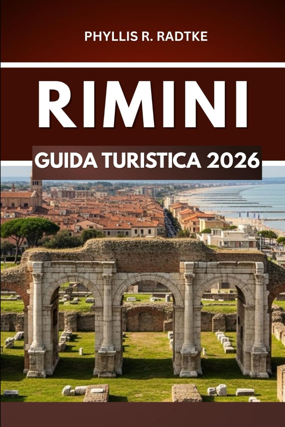 GUIDA TURISTICA RIMINI 2026: Un percorso immersivo attraverso meraviglie quotidiane, angoli tranquilli e momenti imprevisti