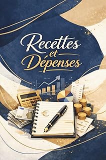 RECETTES DEPENSES / Registre de comptabilité: Livre de gestion des finances, trésorerie, comptes – Auto-entrepreneur, entreprise individuelle, budget personnel, suivi comptable simple et efficace