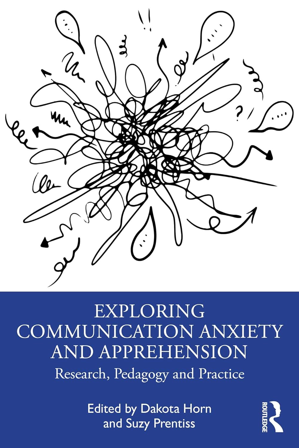 Exploring Communication Anxiety and Apprehension: Research, Pedagogy and Practice      1st Edition, Kindle Edition