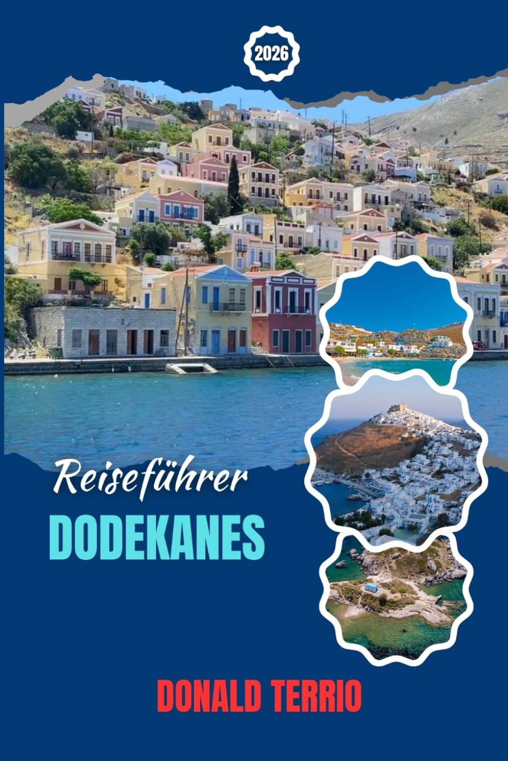 DODEKANES REISEFÜHRER 2026: Entdecken Sie Top-Strände, kulturelle Einblicke, historische Stätten, lokale Küche, und Reisetipps in der südöstlichen Ägäis