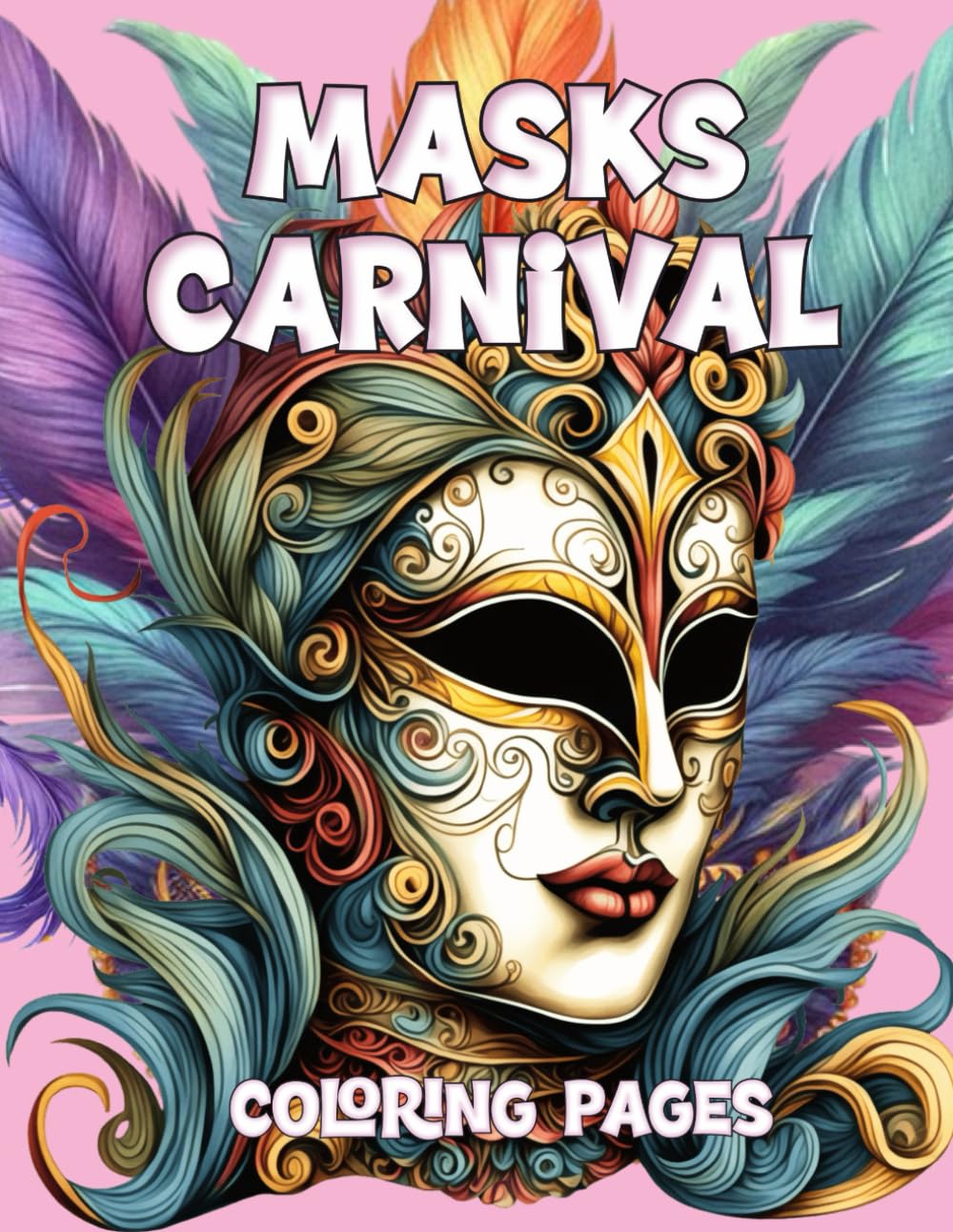 Masks Carnival Coloring Pages: Discover the Art of Relaxation and Creativity Through Painting Unique Carnival Masks. Coloring Book for Adults and