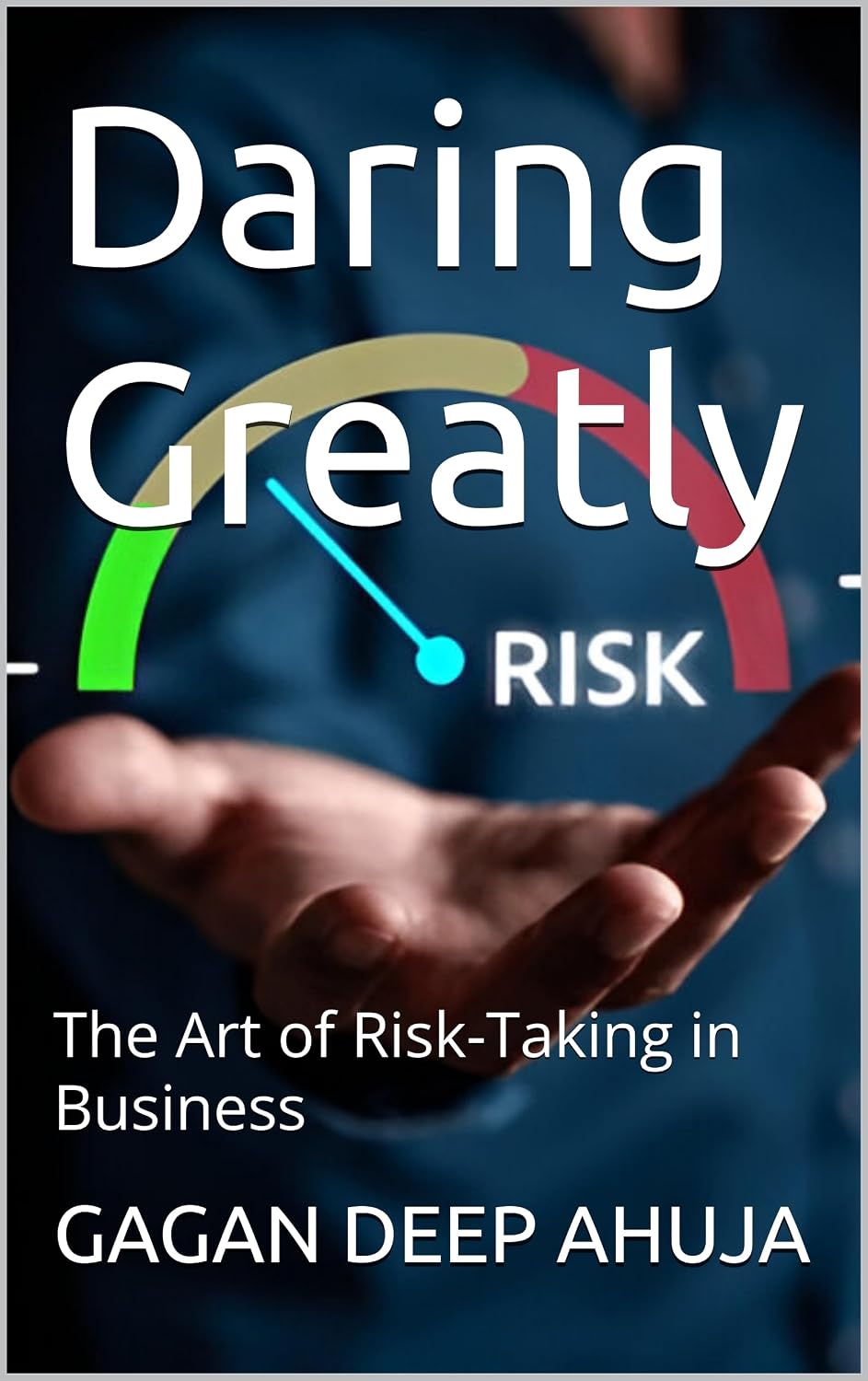 Daring Greatly: The Art of Risk-Taking in Business