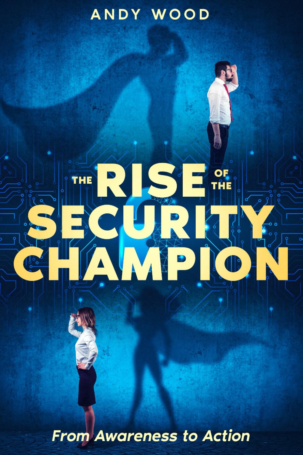The Rise of the Security Champion: From Awareness to Action