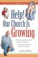 Help! Our Church is Growing: What to Do When the Old Ways No Longer Work (Smyth & Helwys Help! Books)