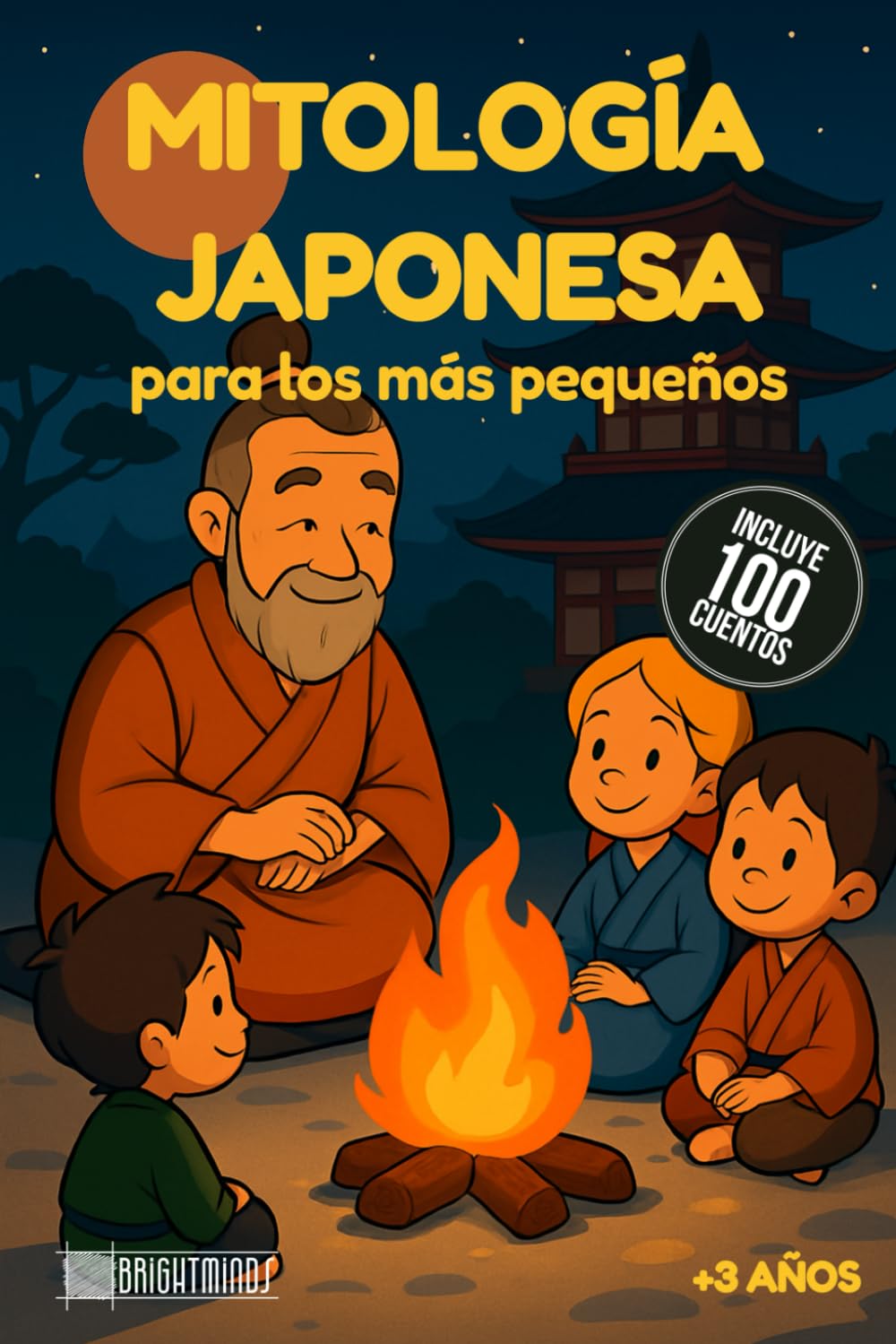 Mitología Japonesa para los más pequeños: 100 cuentos infantiles cortos sobre mitología japonesa: Momotaro, el Rey Dragón, zorros mágicos, espíritus y ... pequeños (Mitología para los más pequeños)