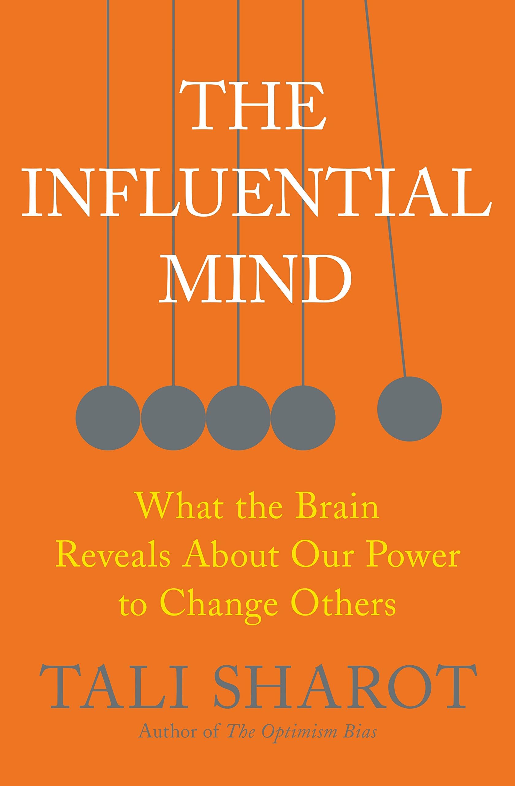 The Influential Mind: What the Brain Reveals About Our Power to Change Others Hardcover – September 19, 2017