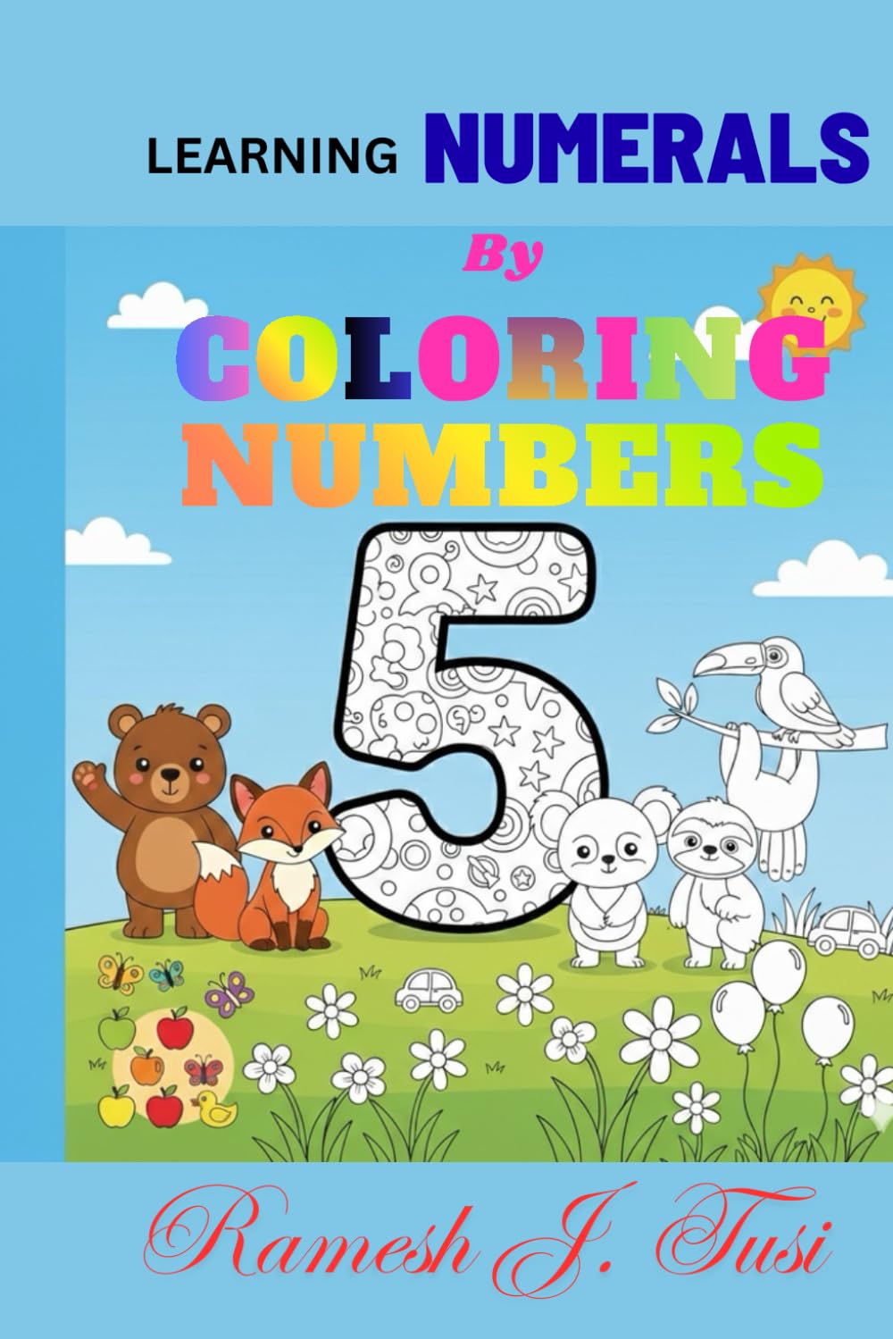 Learning NUMERALS By Coloring Numbers: Numbers Coloring Book