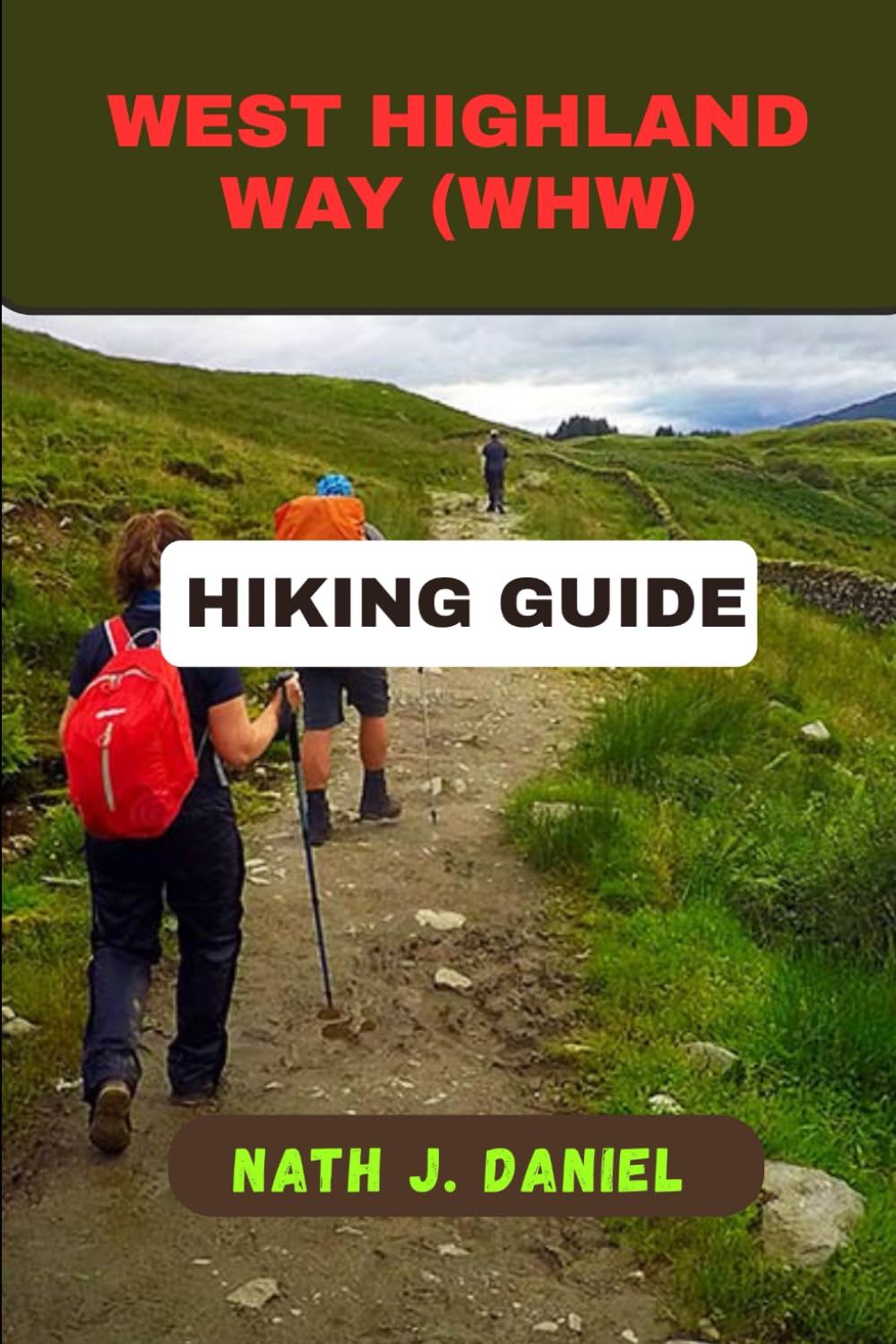 WEST HIGHLAND WAY (WHW) HIKING GUIDE (Footsteps Through Nature)