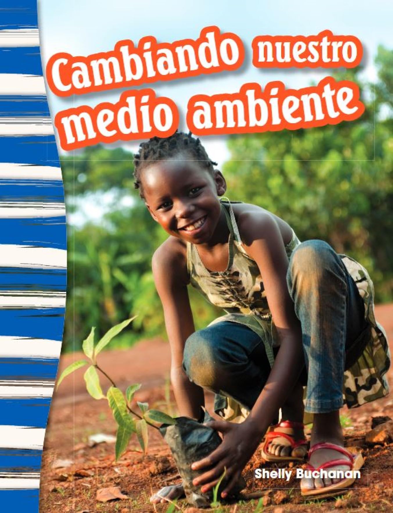 Cambiando nuestro medio ambiente (Shaping Our Environment) (Spanish Version) (Social Studies Readers : Content and Literacy) (Spanish Edition)