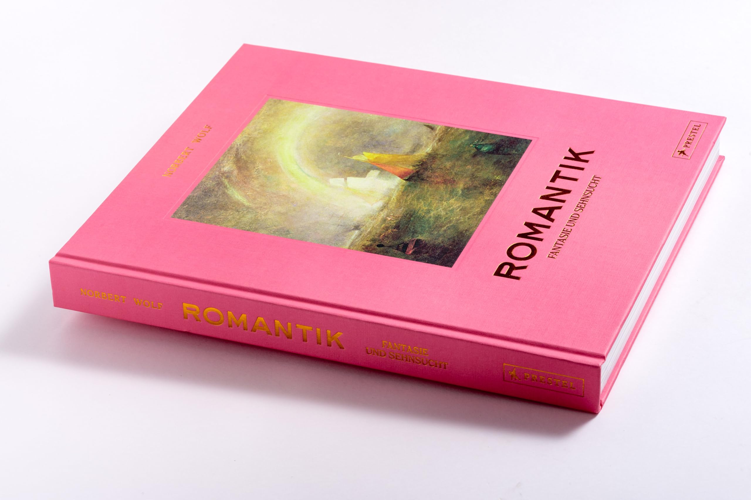 Romantik: Fantasie und Sehnsucht. Von Caspar David Friedrich bis William Turner – die Malerei der Romantik in einem umfassenden Band, mit 220 brillianten Reproduktionen