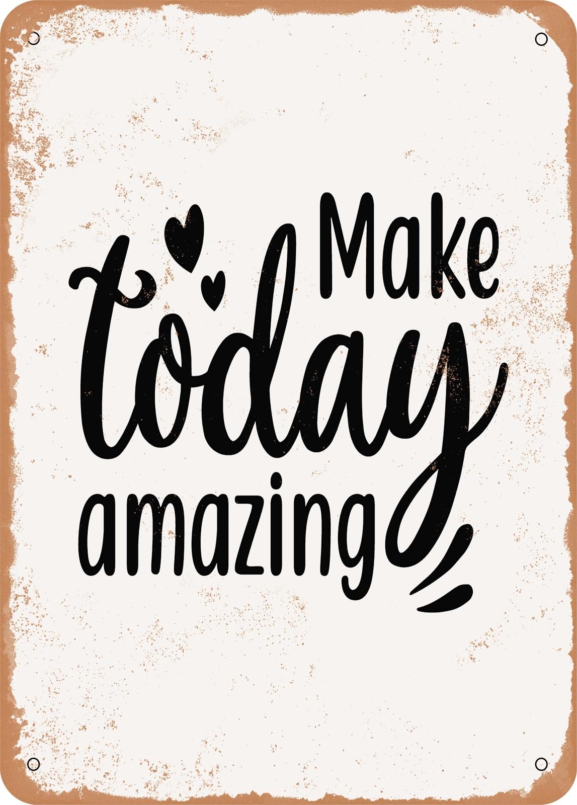 Miaomansenstore Metal Sign - Make Today Amazing - Vintage Rusty Look Home Decor
