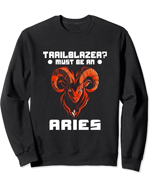 Trailblazer? Must be an Aries Sweatshirt