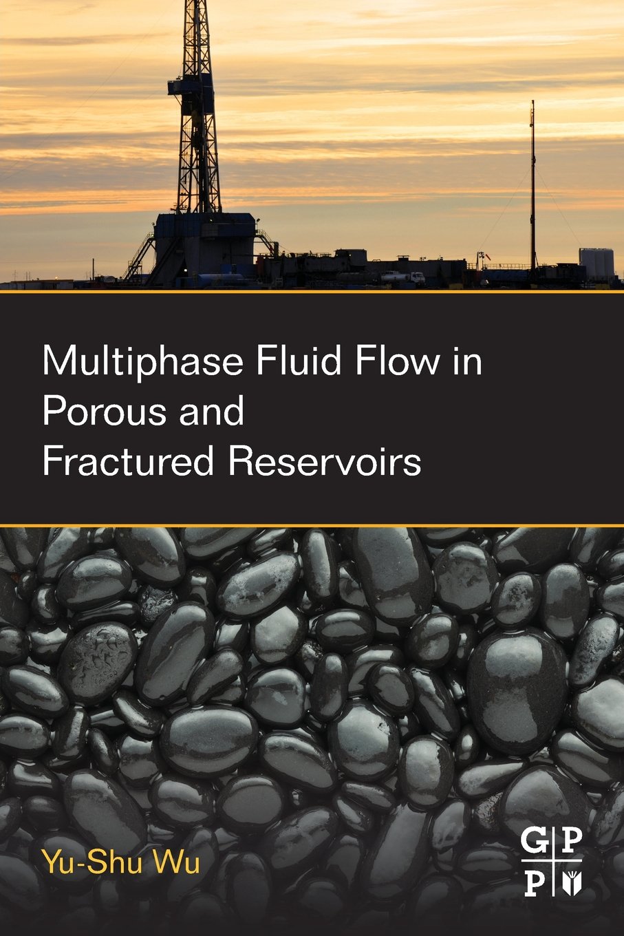 Multiphase Fluid Flow in Porous and Fractured Reservoirs - 9780128038482