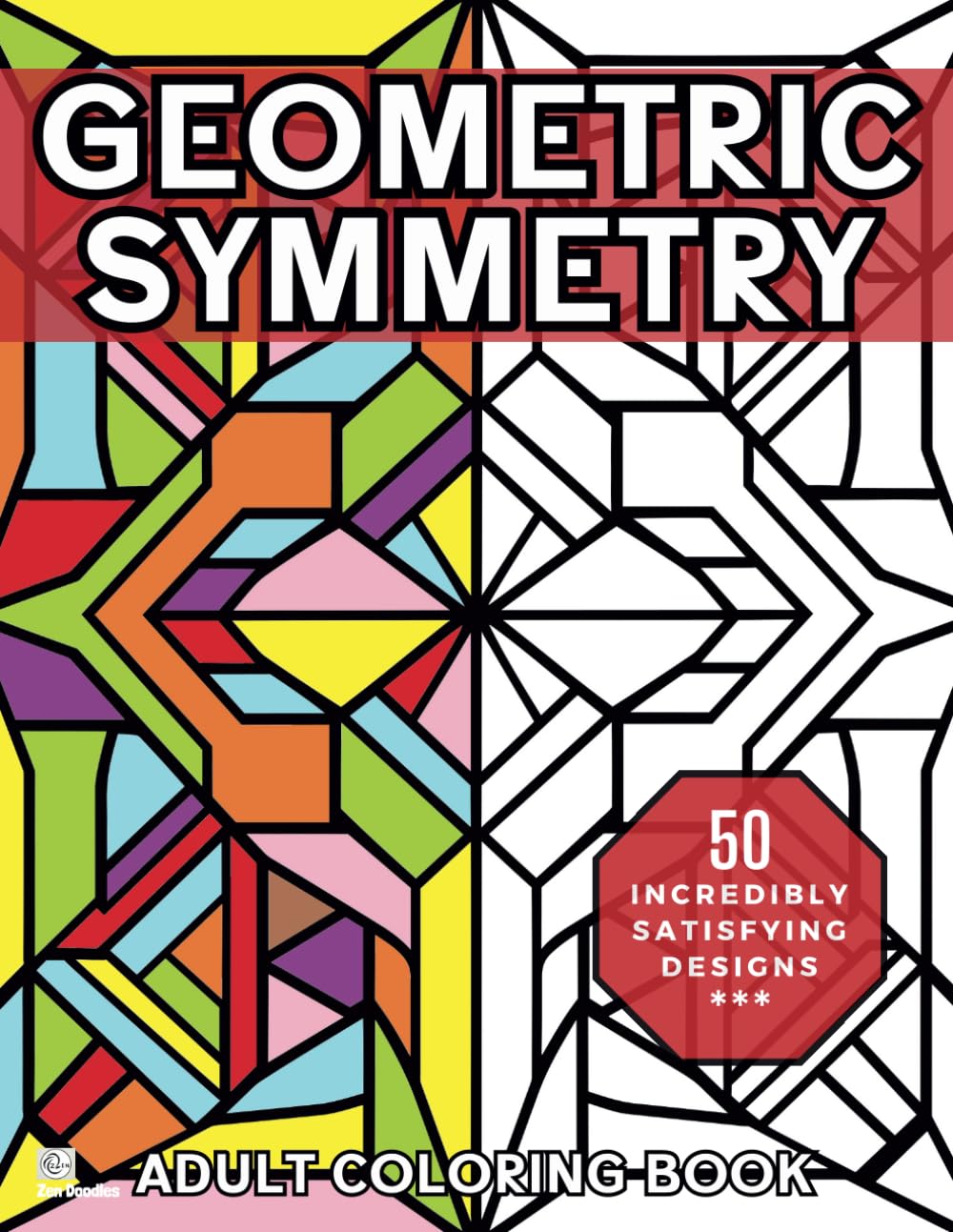 Geometric Symmetry: Relaxing and Stress Relieving Adult Coloring Book of Mindful Geometric Patterns (Heavenly Patterns)
