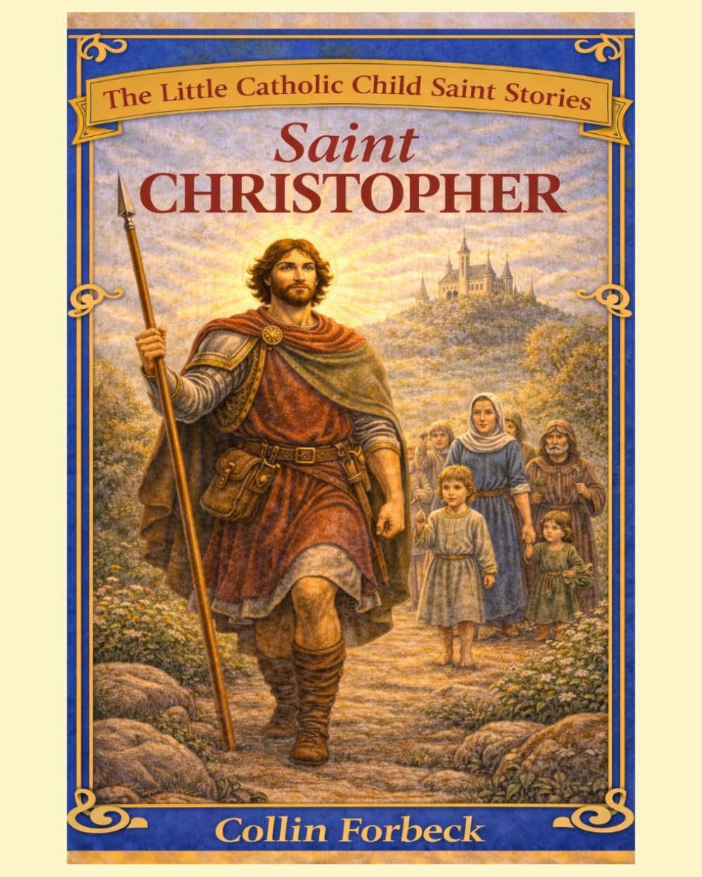 Saint Christopher: Children's Little Saint Stories (The Little Catholic Child Saint Stories)