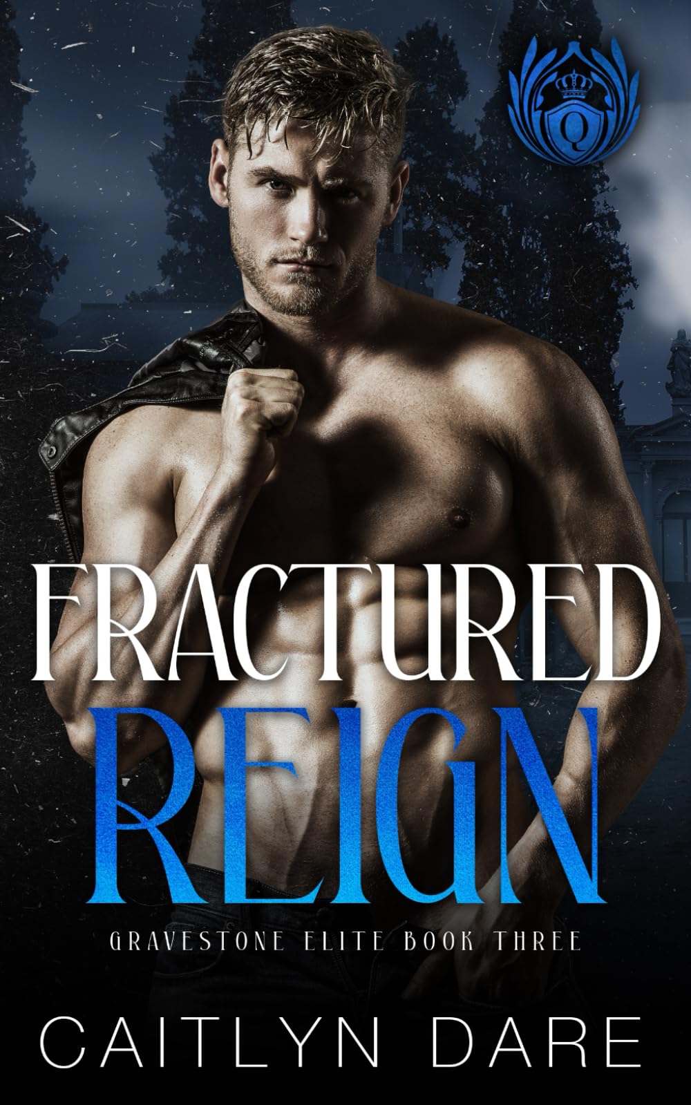 Fractured Reign: Dark College Bully Romance (Gravestone Elite)