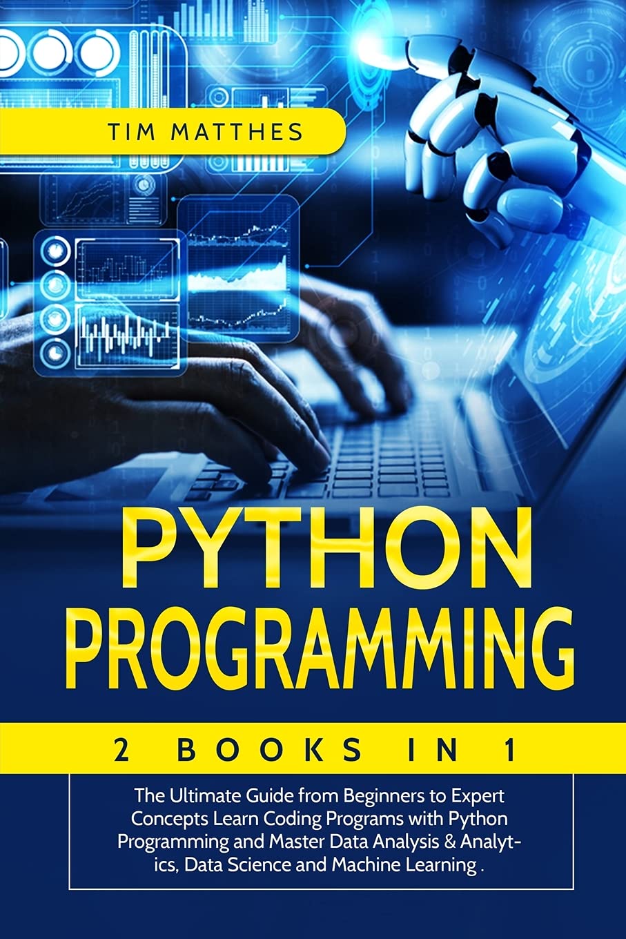 Python Programming: 2 Book in 1: The Ultimate Guide from Beginners to ...