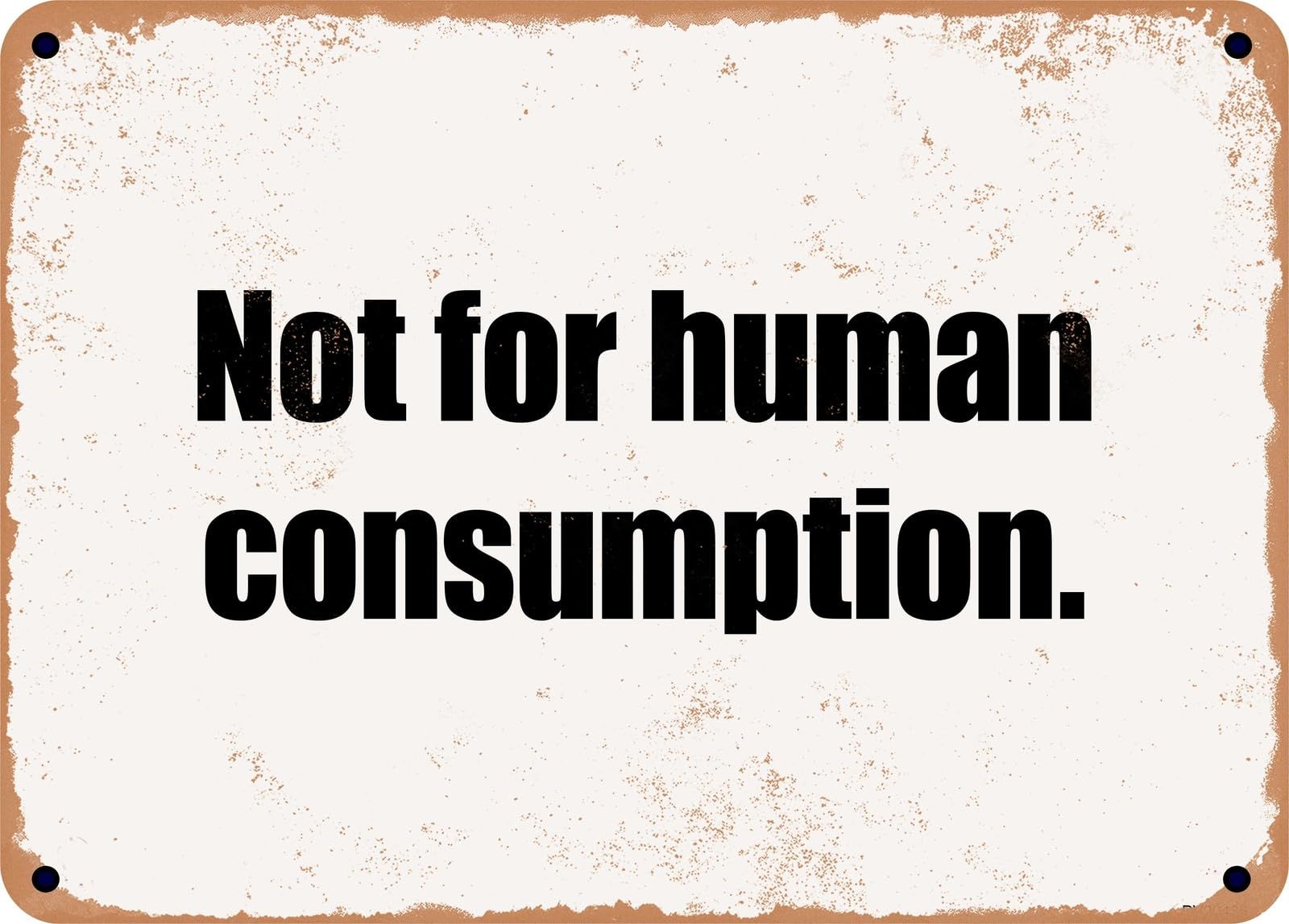 Miaomansenstore Metal Sign - Not For Human Consumption Home Decor