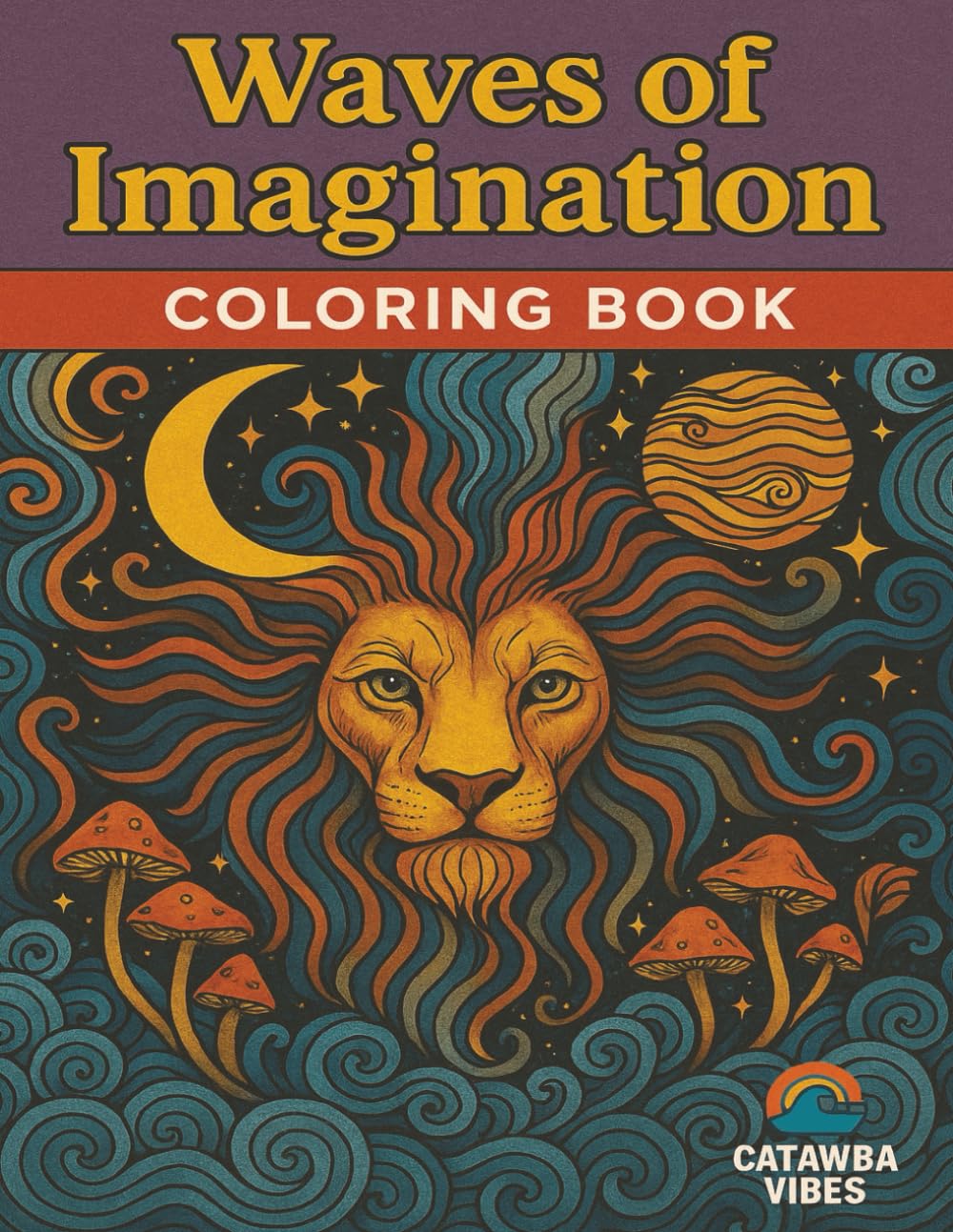 Catawba Vibes Waves of Imagination Coloring Book (Catawba Vibes Coloring Book Series)