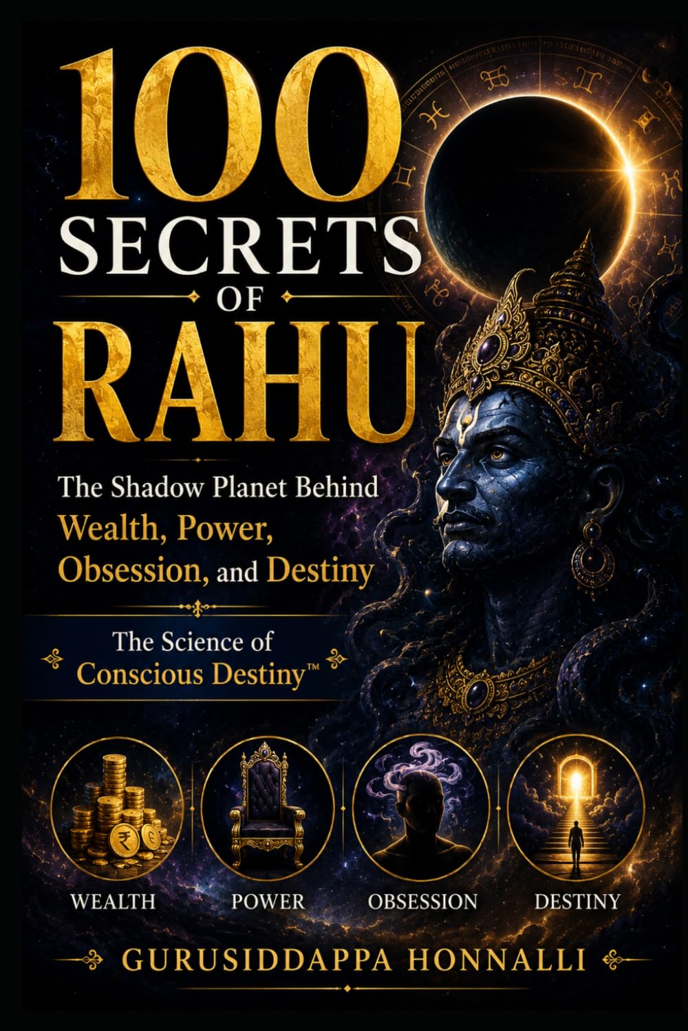100 SECRETS OF RAHU: The Shadow Planet behind Wealth, Power, Obsession, and Destiny