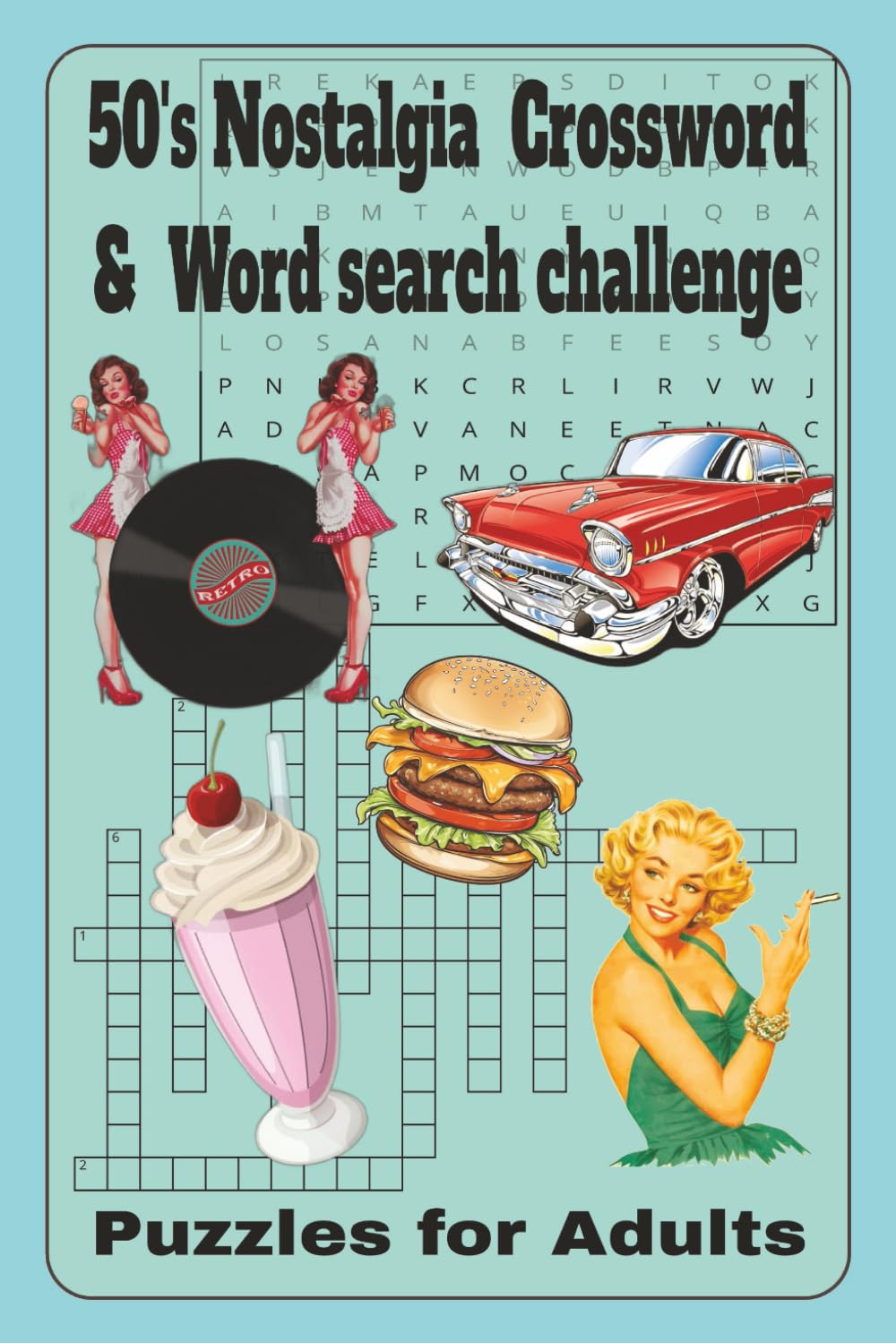 50's Nostalgia Crossword & Word search challenge: 50+ Fun Puzzles to Relive the Music, Movies, and Memories of the Fabulous Fifties (Decades of Puzzle books)