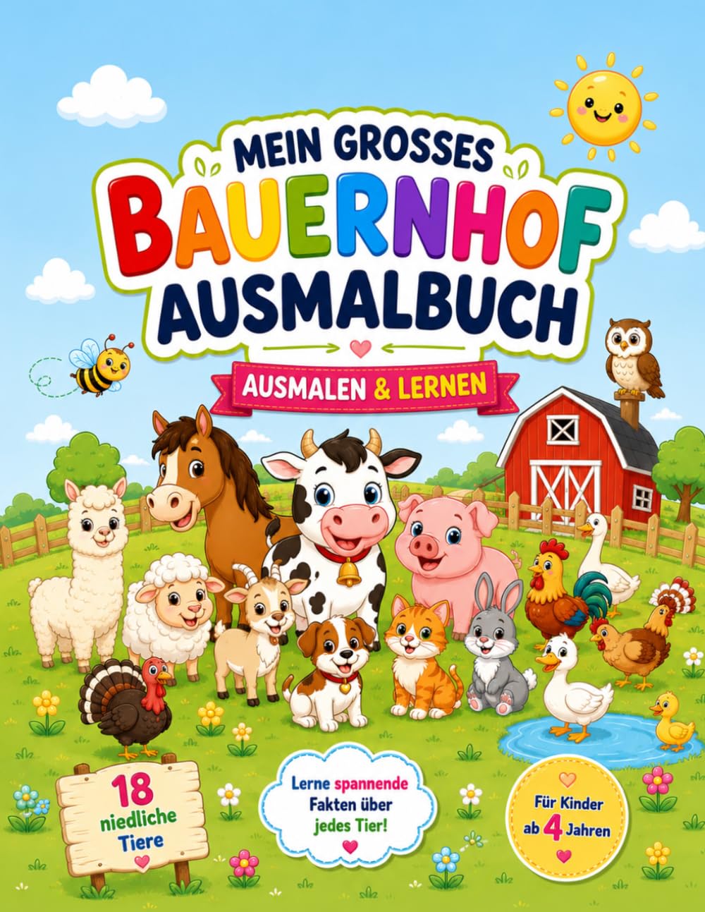 Mein großes Bauernhof Ausmalbuch: 18 süße Bauernhoftiere zum Ausmalen und Entdecken – Mit spannenden Tierfakten für Kinder von 4–6 Jahren