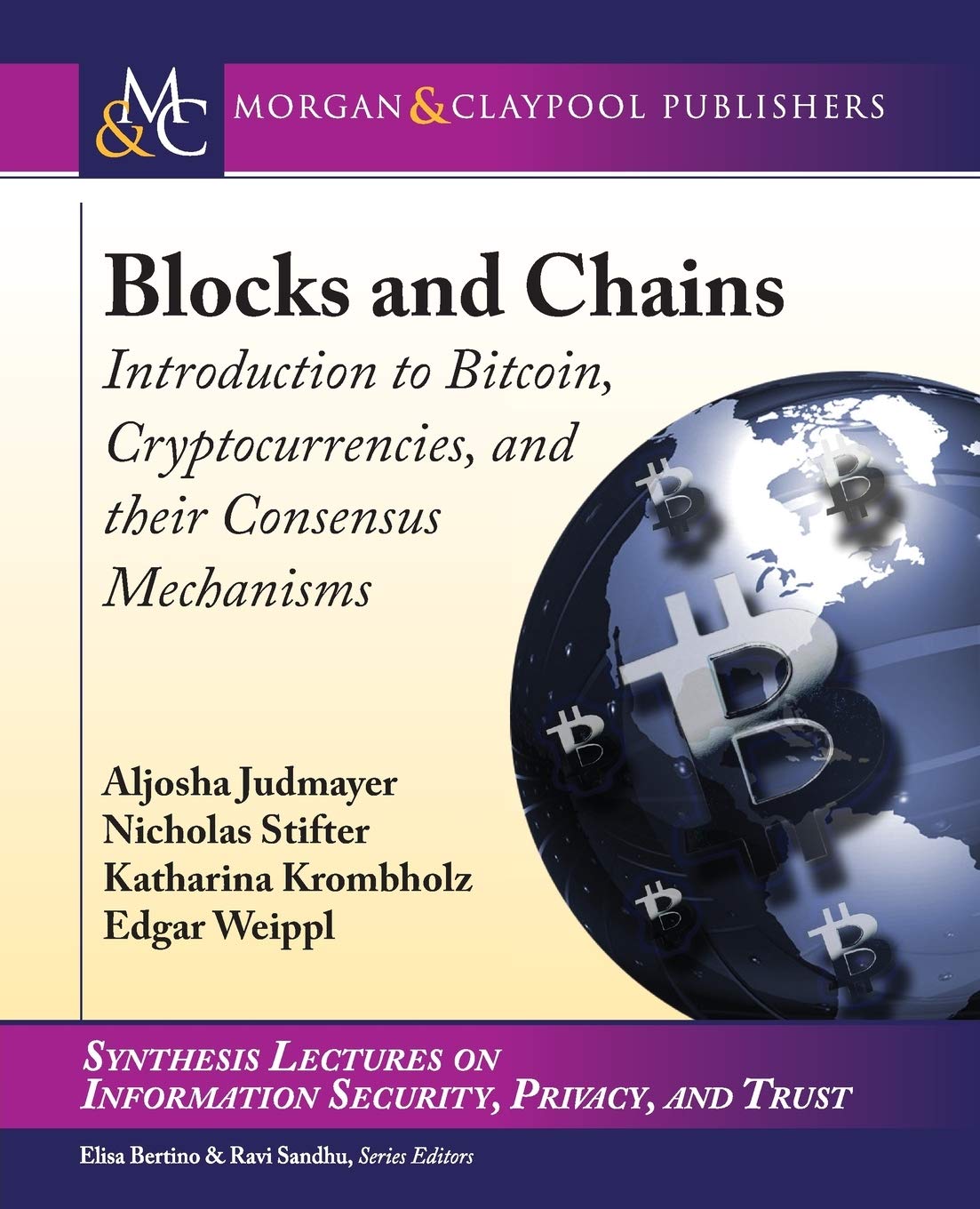 Buy Blocks and Chains: Introduction to Bitcoin, Cryptocurrencies, and Their Consensus Mechanisms (Synthesis Lectures on Information Security, Privacy, and Trust) — BookShops.in