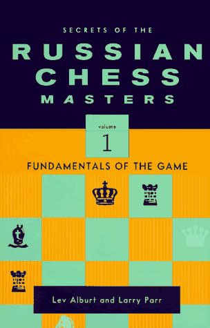 Secrets of the Russian Chess Masters V 1 โ Fundamentals of the Game