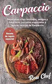 Carpaccios (Las más increíbles recetas) (Spanish Edition)