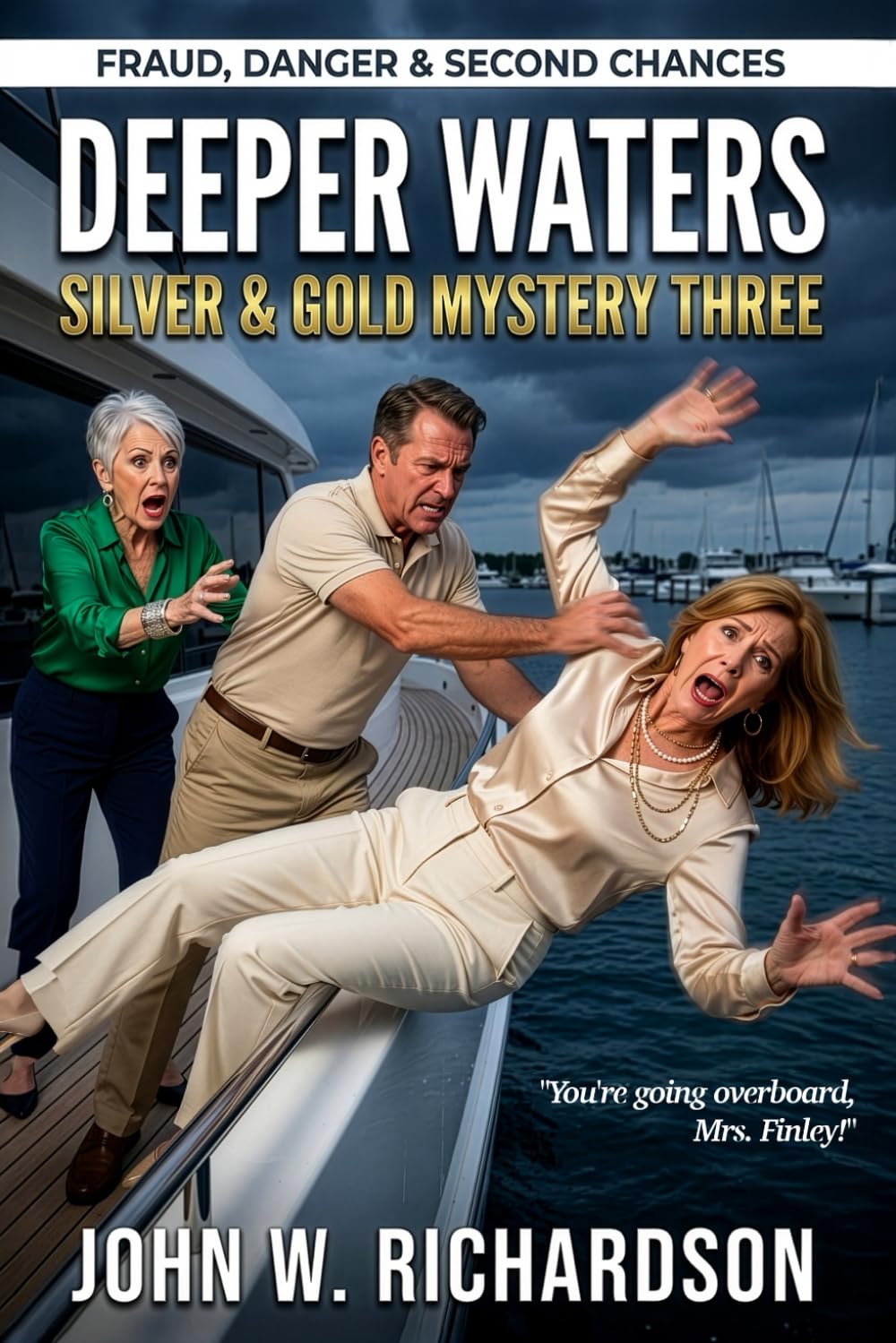Deeper Waters: Murder, Lies & Deadly Secrets (Silver and Gold Mysteries)