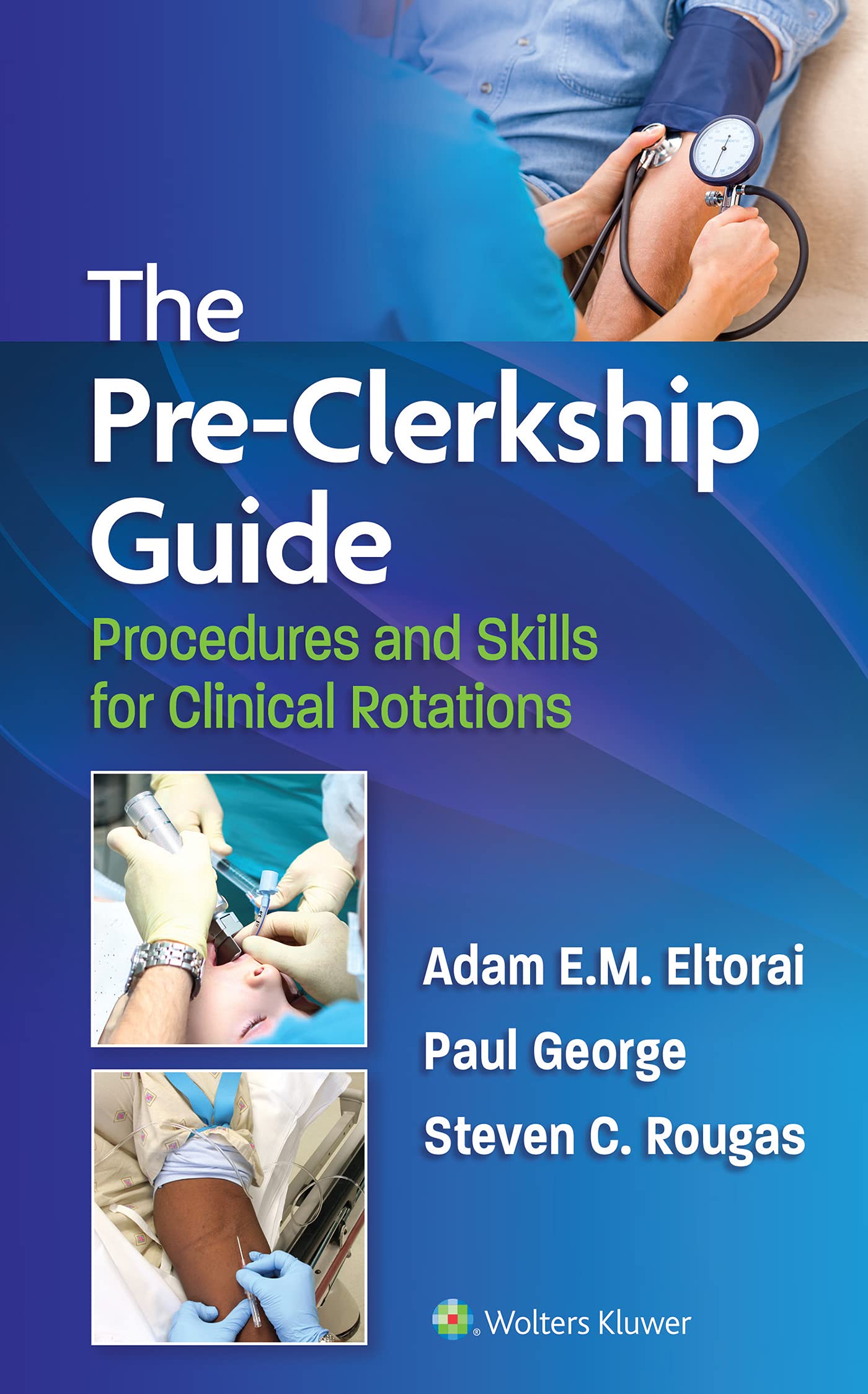 The Pre-Clerkship Guide: Procedures and Skills for Clinical Rotations
