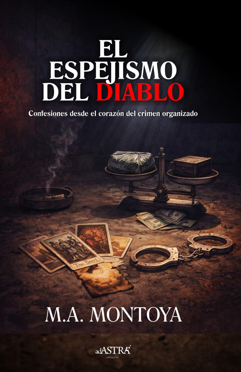 El espejismo del diablo: Confesiones desde el corazón del crimen organizado