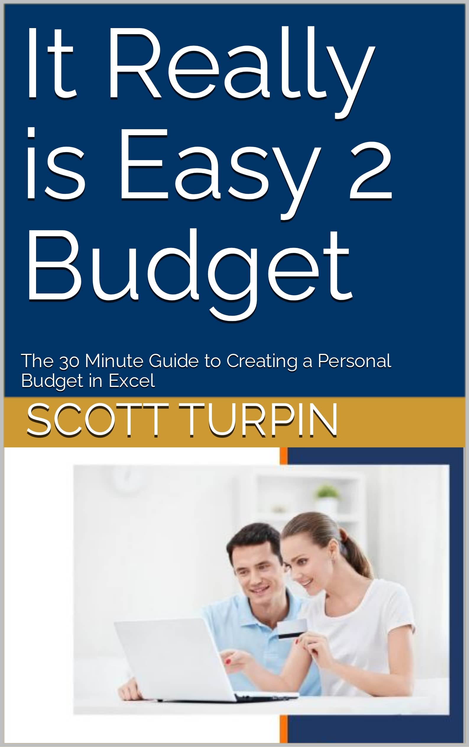 It Really is Easy 2 Budget: The 30 Minute Guide to Creating a Personal Budget in Excel
